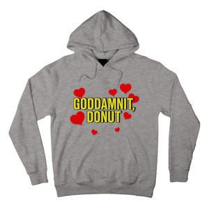 Goddamnit Donut Funny Donut Lover Tall Hoodie