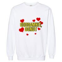 Goddamnit Donut Funny Donut Lover Garment-Dyed Sweatshirt