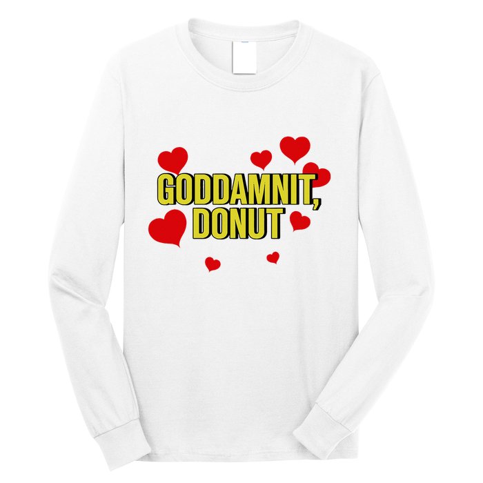 Goddamnit Donut Funny Donut Lover Long Sleeve Shirt