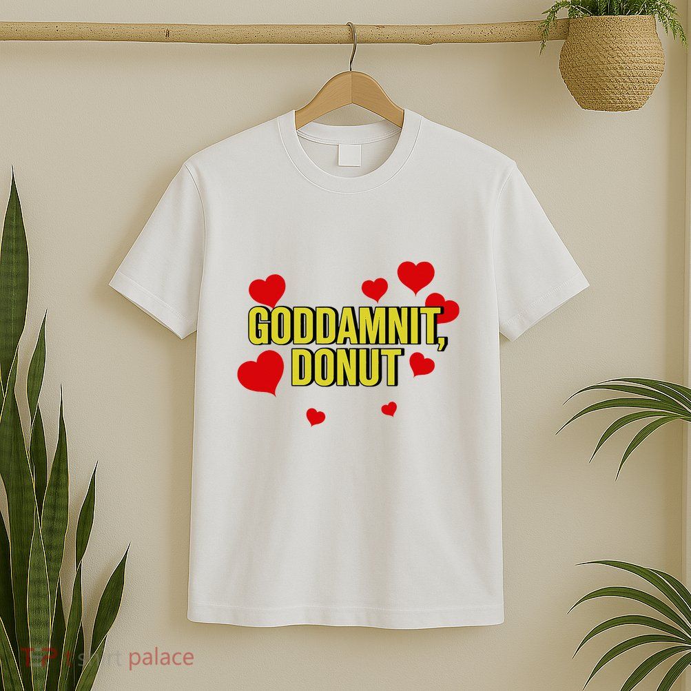 Goddamnit Donut Funny Donut Lover T-Shirt