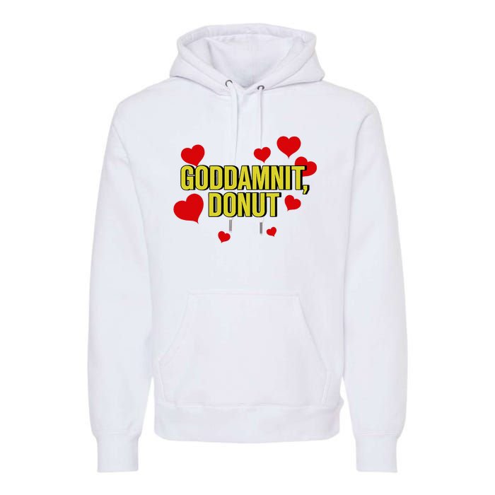 Goddamnit Donut Funny Donut Lover Premium Hoodie