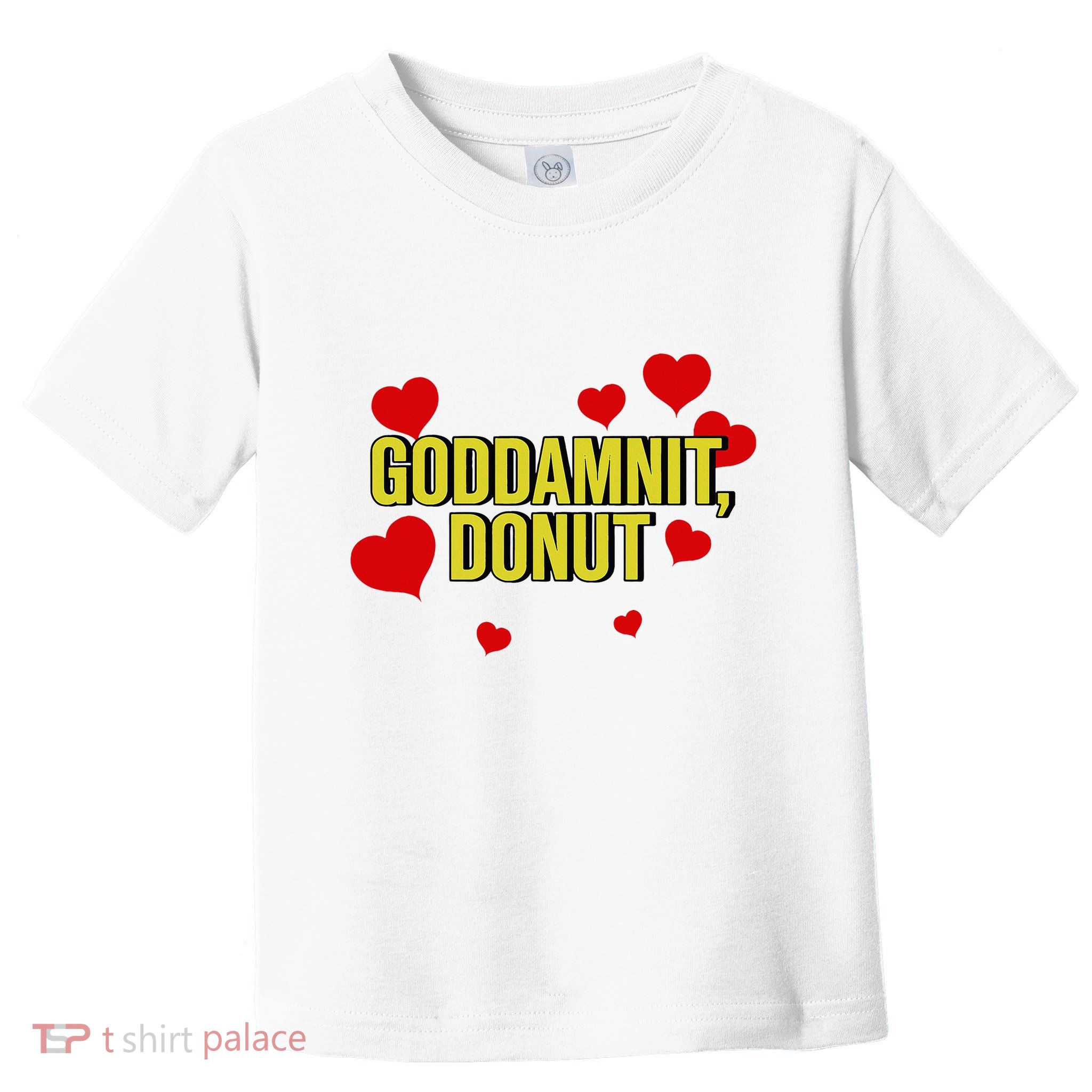 Goddamnit Donut Funny Donut Lover Toddler T-Shirt
