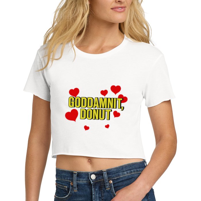 Goddamnit Donut Funny Donut Lover Crop Top