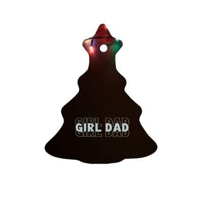 Girl Dad Funny Fathers Day Ceramic Tree Ornament