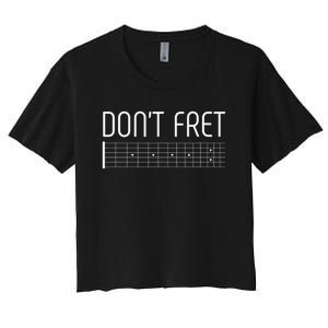 Guitar Dont Fret Women's Crop Top Tee