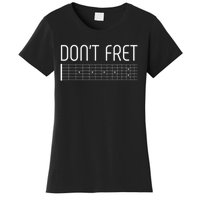 Guitar Dont Fret Women's T-Shirt