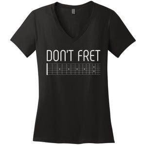 Guitar Dont Fret Women's V-Neck T-Shirt