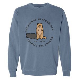 Groundhog Day Funny Quote Cool Gift Respect The Shadow Meteorology Gift Garment-Dyed Sweatshirt