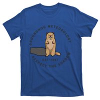 Groundhog Day Funny Quote Cool Gift Respect The Shadow Meteorology Gift T-Shirt