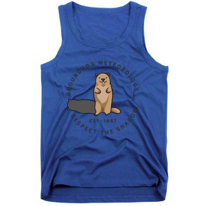 Groundhog Day Funny Quote Cool Gift Respect The Shadow Meteorology Gift Tank Top