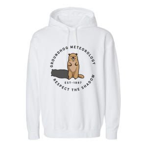 Groundhog Day Funny Quote Cool Gift Respect The Shadow Meteorology Gift Garment-Dyed Fleece Hoodie