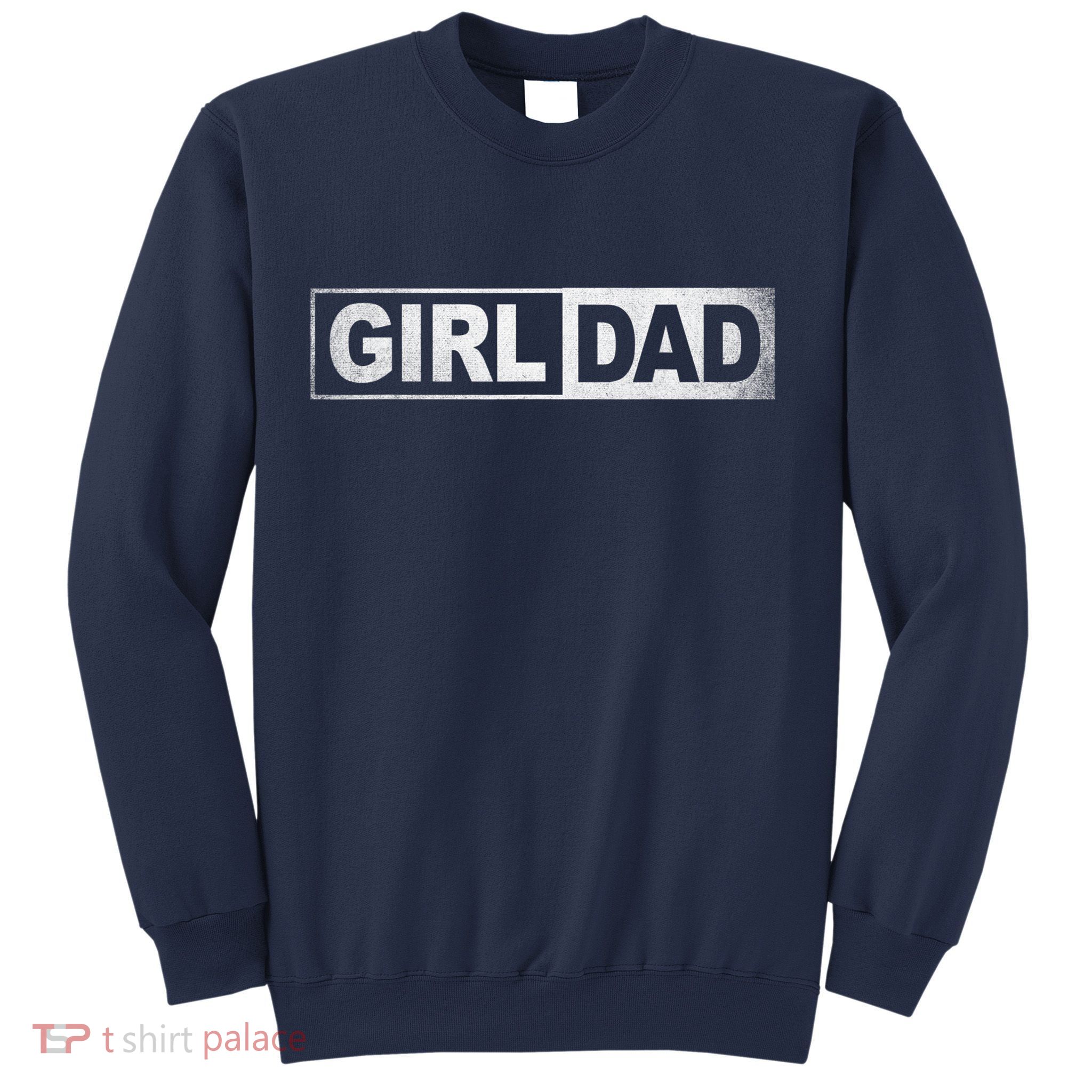 Girl Dad For Men Vintage Proud Dad Of A Girl Daughter Father Sweatshirt