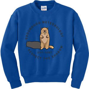 Groundhog Day Funny Quote Gift Respect The Shadow Meteorology Gift Kids Sweatshirt