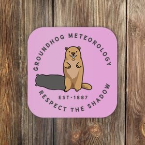 Groundhog Day Funny Quote Respect The Shadow Meteorology Coaster