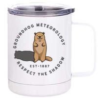 Groundhog Day Funny Quote Respect The Shadow Meteorology 12 oz Stainless Steel Tumbler Cup