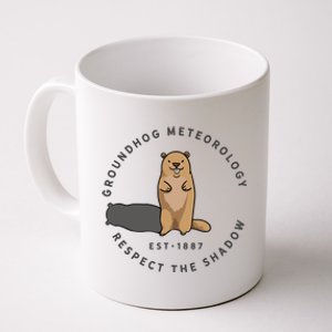 Groundhog Day Funny Quote Respect The Shadow Meteorology Coffee Mug