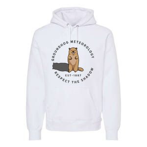 Groundhog Day Funny Quote Respect The Shadow Meteorology Premium Hoodie