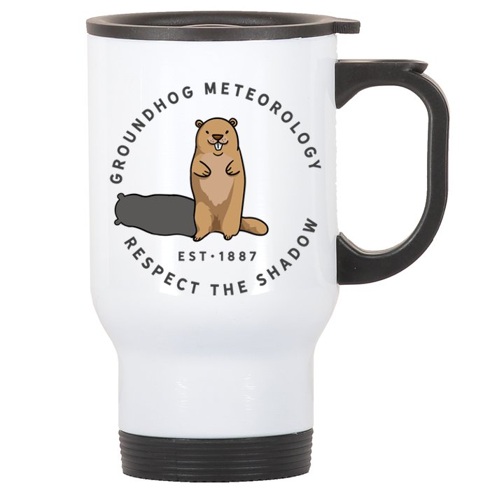 Groundhog Day Funny Quote Respect The Shadow Meteorology Stainless Steel Travel Mug