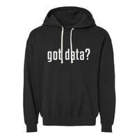 Got Data Funny Business Data Analyst Garment-Dyed Fleece Hoodie
