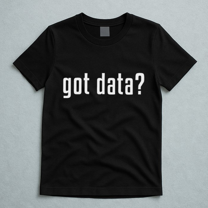Got Data Funny Business Data Analyst T-Shirt