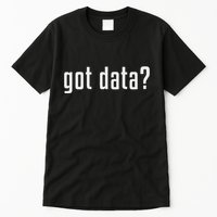 Got Data Funny Business Data Analyst Tall T-Shirt