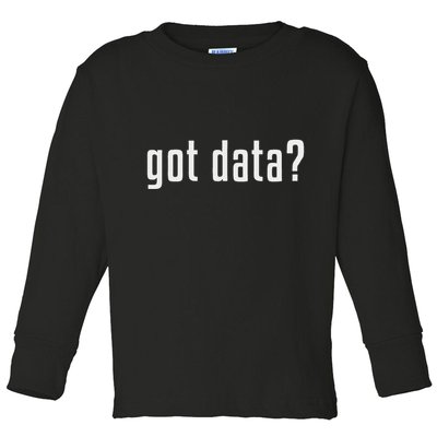 Got Data Funny Business Data Analyst Toddler Long Sleeve Shirt