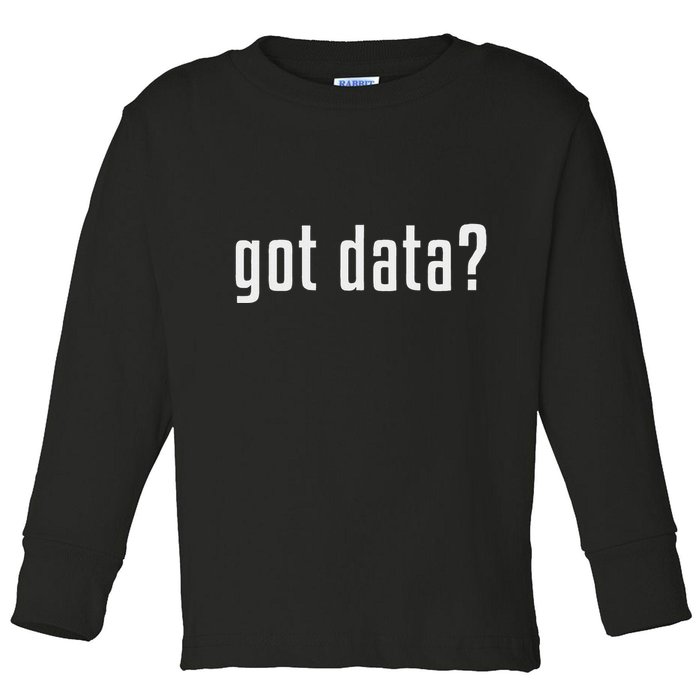 Got Data Funny Business Data Analyst Toddler Long Sleeve Shirt