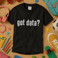 Got Data Funny Business Data Analyst Kids T-Shirt