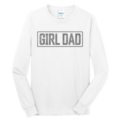 Girl Dad Fathers Day Proud Father Of Girl Tall Long Sleeve T-Shirt