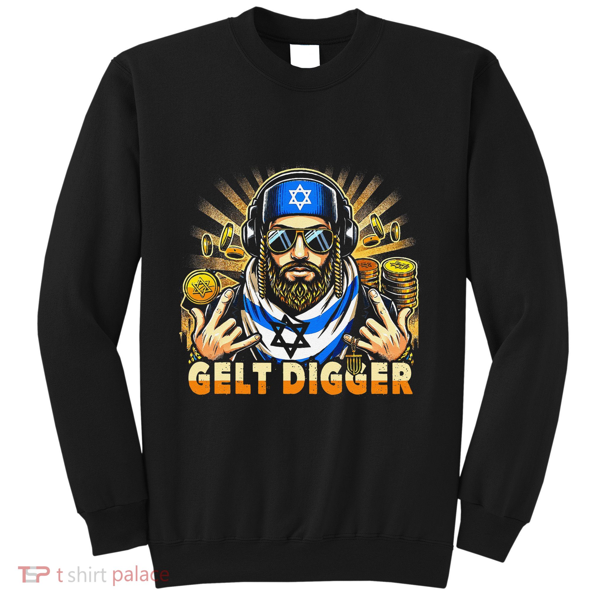 Gelt Digger Funny Jewish Rapper Isreali Sweatshirt