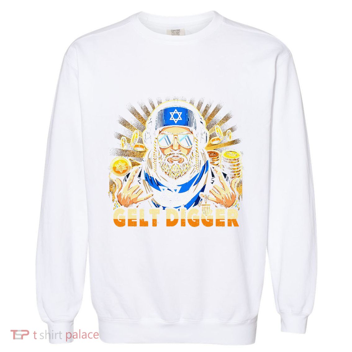 Gelt Digger Funny Jewish Rapper Isreali Garment-Dyed Sweatshirt