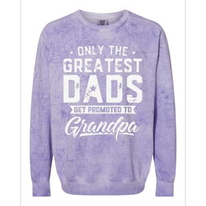 Greatest Dads Get Promoted To Grandpa Fathers Day Colorblast Crewneck Sweatshirt