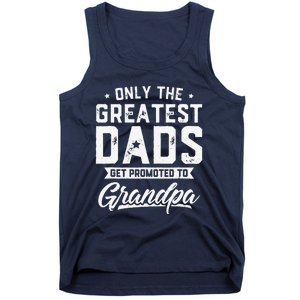 Greatest Dads Get Promoted To Grandpa Fathers Day Tank Top