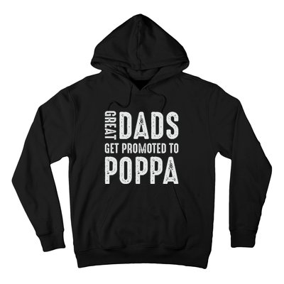 Great Dads Get Promoted To Poppa Grandpa Hoodie