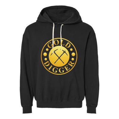 Gold Digger Gold Mining Gold Miner Garment-Dyed Fleece Hoodie