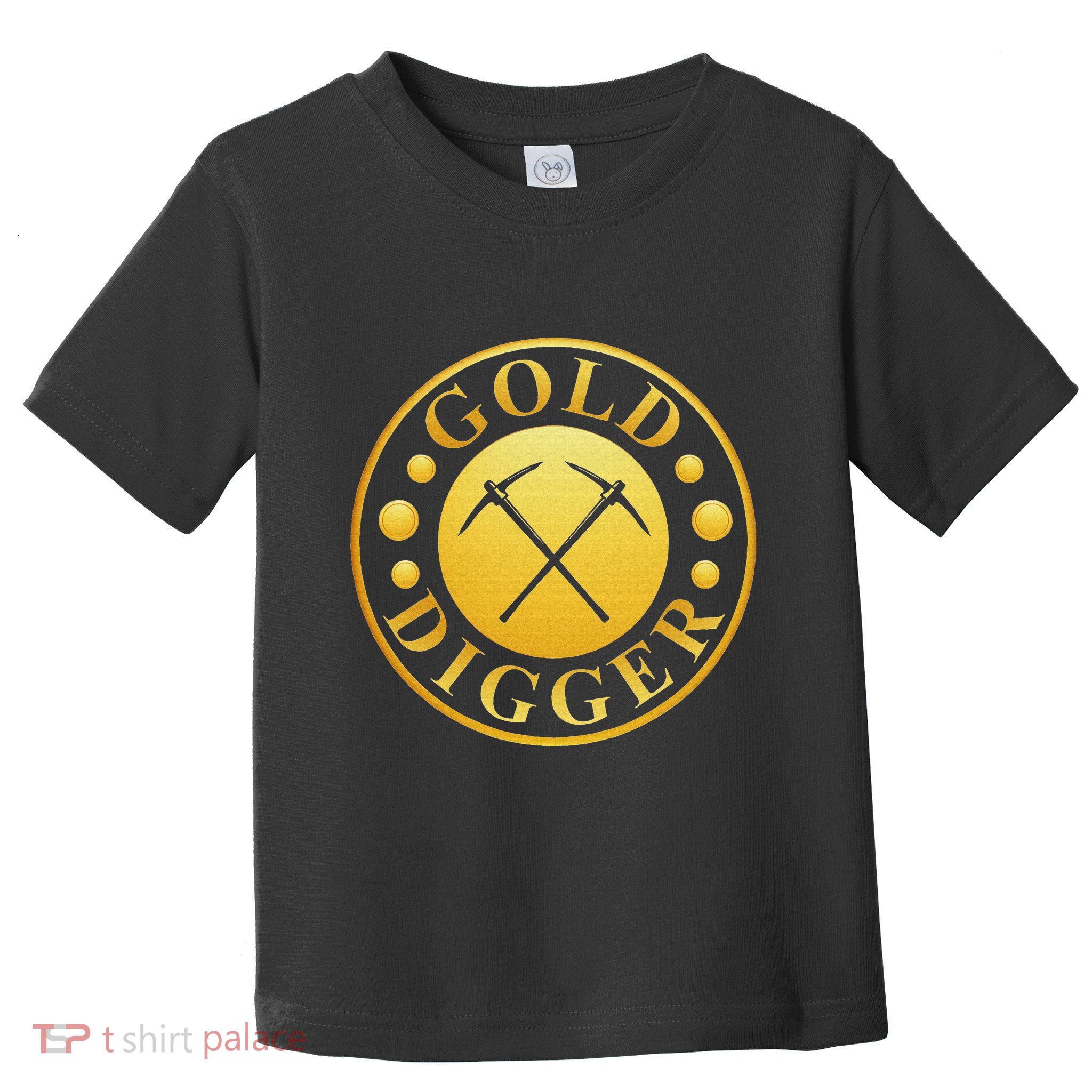Gold Digger Gold Mining Gold Miner Toddler T-Shirt