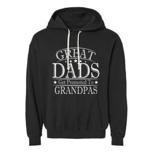 Great Dads Get Promoted to Grandpas Pops Fathers Day Garment-Dyed Fleece Hoodie