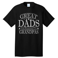 Great Dads Get Promoted to Grandpas Pops Fathers Day Tall T-Shirt