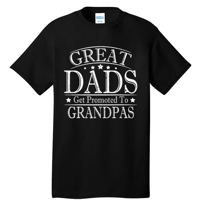 Great Dads Get Promoted to Grandpas Pops Fathers Day Tall T-Shirt