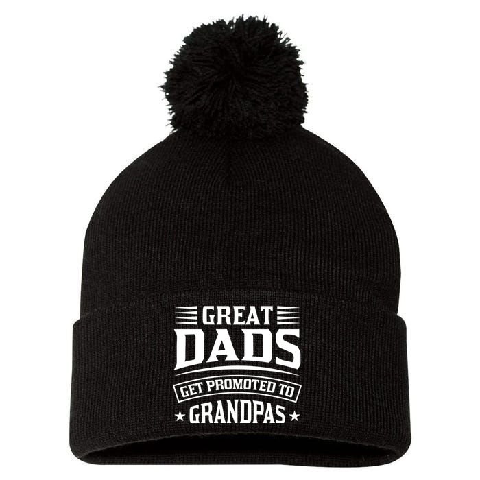 Great Dads Get Promoted To Grandpas Pom Pom 12in Knit Beanie