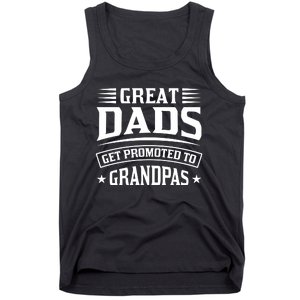 Great Dads Get Promoted To Grandpas Tank Top