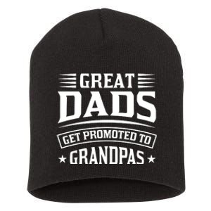 Great Dads Get Promoted To Grandpas Short Acrylic Beanie