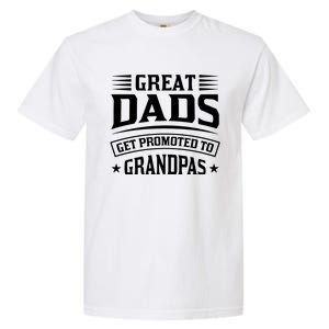 Great Dads Get Promoted To Grandpas Garment-Dyed Heavyweight T-Shirt