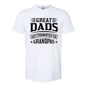 Great Dads Get Promoted To Grandpas Softstyle CVC T-Shirt