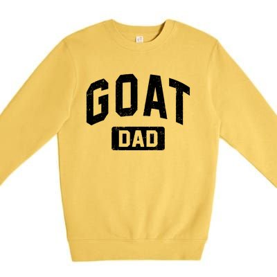 Goat Dad GOAT Gym Workout Fathers Day Gift Premium Crewneck Sweatshirt