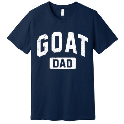 Goat Dad GOAT Gym Workout Fathers Day Gift Premium T-Shirt