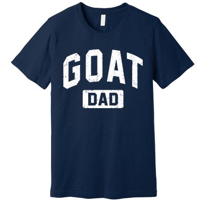 Goat Dad GOAT Gym Workout Fathers Day Gift Premium T-Shirt