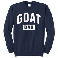 Goat Dad GOAT Gym Workout Fathers Day Gift Tall Sweatshirt