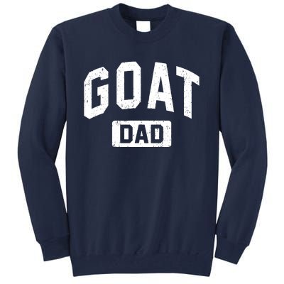 Goat Dad GOAT Gym Workout Fathers Day Gift Tall Sweatshirt