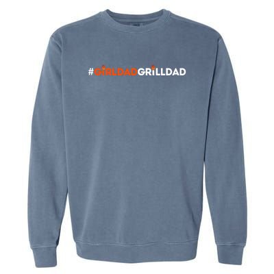 Girl Dad Grill Dad Garment-Dyed Sweatshirt